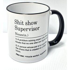 Funny Coffee Mug Sh*t Show Supervisor Black Handle Dishwasher Safe**READ**